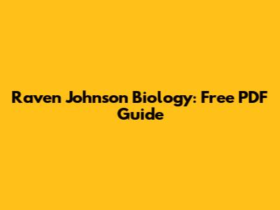 Raven Johnson Biology: Free PDF Guide