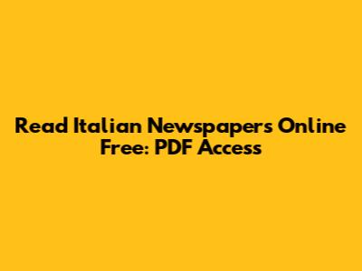 Read Italian Newspapers Online Free: PDF Access