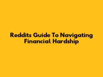 Reddit's Guide To Navigating Financial Hardship