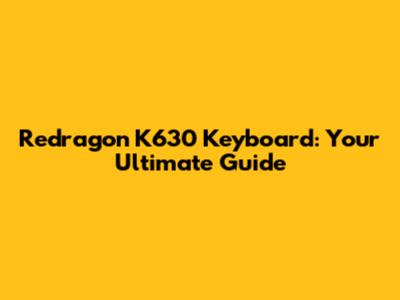 Redragon K630 Keyboard: Your Ultimate Guide