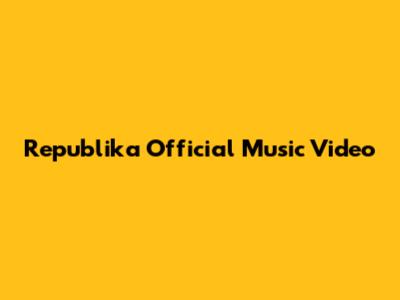 Republika Official Music Video