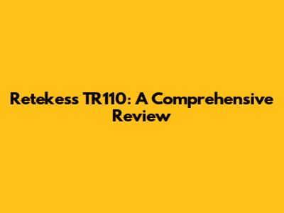 Retekess TR110: A Comprehensive Review