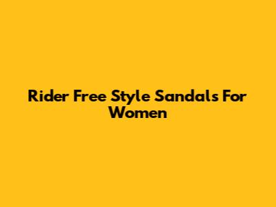 Rider Free Style Sandals For Women