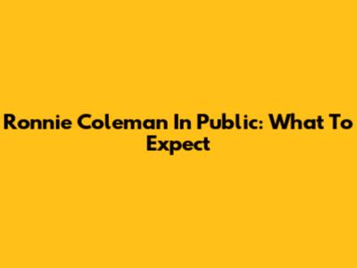 Ronnie Coleman In Public: What To Expect