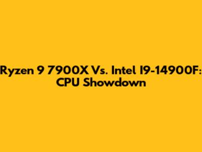 Ryzen 9 7900X Vs. Intel I9-14900F: CPU Showdown