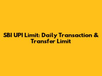 SBI UPI Limit: Daily Transaction & Transfer Limit