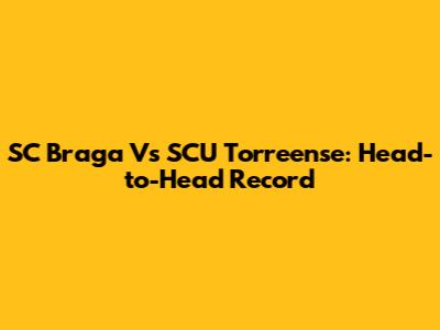 SC Braga Vs SCU Torreense: Head-to-Head Record