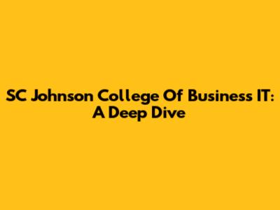 SC Johnson College Of Business IT: A Deep Dive