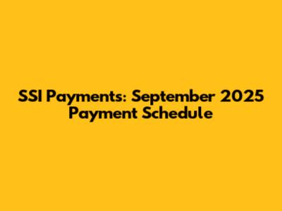 SSI Payments: September 2025 Payment Schedule