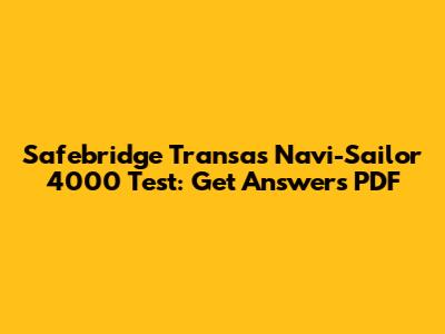 Safebridge Transas Navi-Sailor 4000 Test: Get Answers PDF