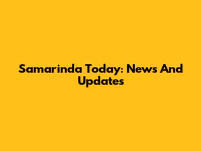 Samarinda Today: News And Updates