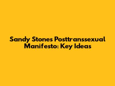 Sandy Stone's Posttranssexual Manifesto: Key Ideas