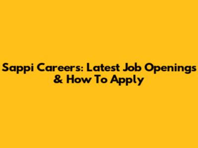 Sappi Careers: Latest Job Openings & How To Apply