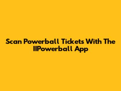 Scan Powerball Tickets With The IIPowerball App