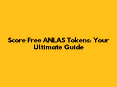 Score Free ANLAS Tokens: Your Ultimate Guide