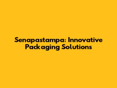 Senapastampa: Innovative Packaging Solutions