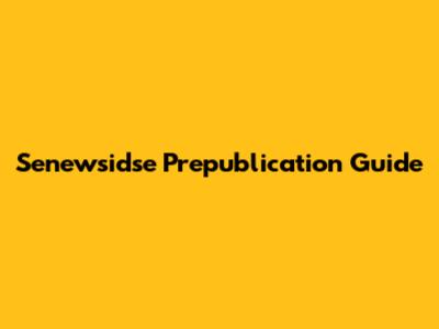 Senewsidse Prepublication Guide