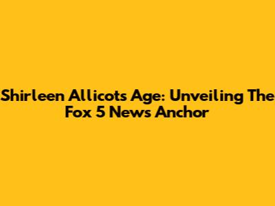 Shirleen Allicot's Age: Unveiling The Fox 5 News Anchor