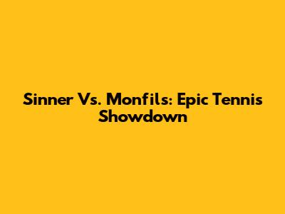 Sinner Vs. Monfils: Epic Tennis Showdown
