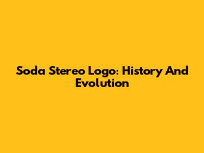 Soda Stereo Logo: History And Evolution