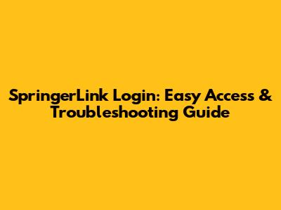 SpringerLink Login: Easy Access & Troubleshooting Guide