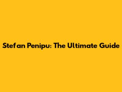Stefan Penipu: The Ultimate Guide