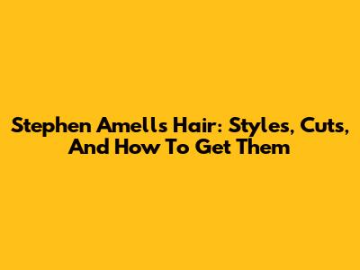 Stephen Amell's Hair: Styles, Cuts, And How To Get Them