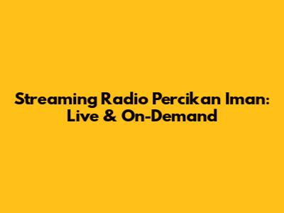 Streaming Radio Percikan Iman: Live & On-Demand