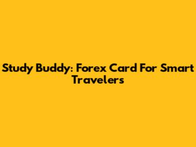 Study Buddy: Forex Card For Smart Travelers
