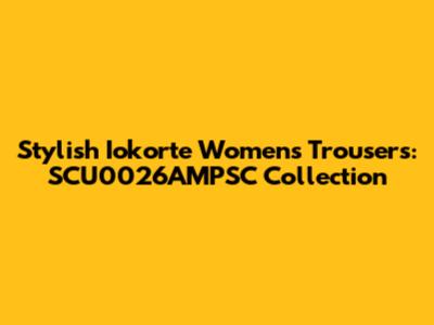 Stylish Iokorte Women's Trousers: SCU0026AMPSC Collection