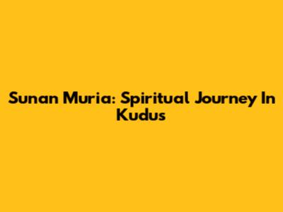 Sunan Muria: Spiritual Journey In Kudus