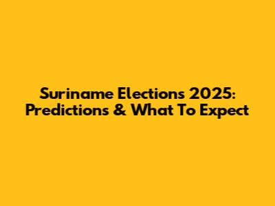Suriname Elections 2025: Predictions & What To Expect