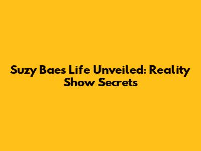 Suzy Bae's Life Unveiled: Reality Show Secrets