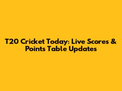 T20 Cricket Today: Live Scores & Points Table Updates
