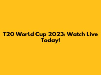 T20 World Cup 2023: Watch Live Today!