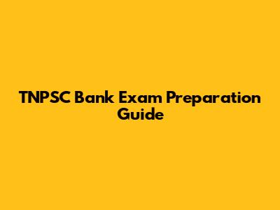 TNPSC Bank Exam Preparation Guide