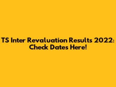 TS Inter Revaluation Results 2022: Check Dates Here!