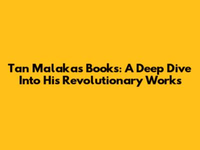 Tan Malaka's Books: A Deep Dive Into His Revolutionary Works