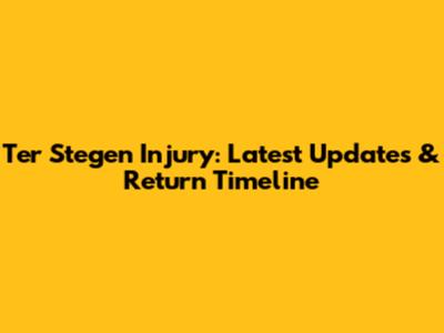 Ter Stegen Injury: Latest Updates & Return Timeline