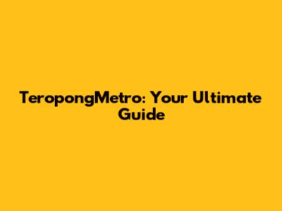TeropongMetro: Your Ultimate Guide