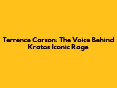 Terrence Carson: The Voice Behind Kratos' Iconic Rage