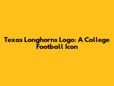 Texas Longhorns Logo: A College Football Icon