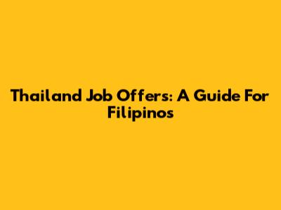 Thailand Job Offers: A Guide For Filipinos