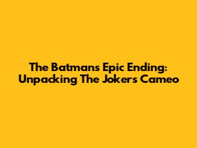 The Batman's Epic Ending: Unpacking The Joker's Cameo