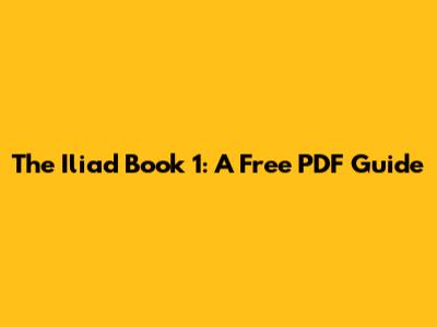 The Iliad Book 1: A Free PDF Guide