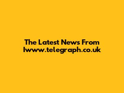 The Latest News From Iwww.telegraph.co.uk