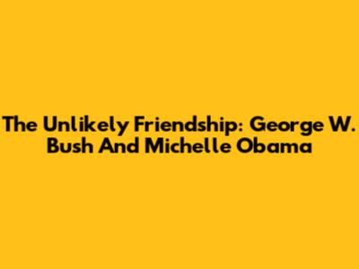 The Unlikely Friendship: George W. Bush And Michelle Obama