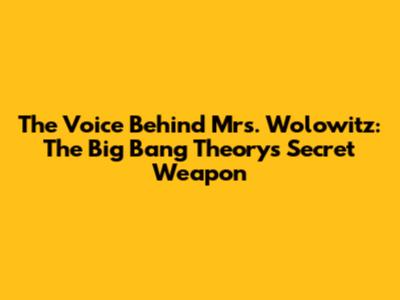 The Voice Behind Mrs. Wolowitz: The Big Bang Theory's Secret Weapon