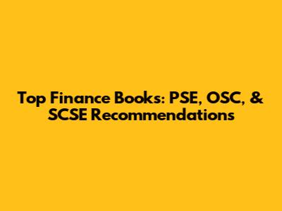 Top Finance Books: PSE, OSC, & SCSE Recommendations