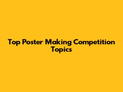 Top Poster Making Competition Topics